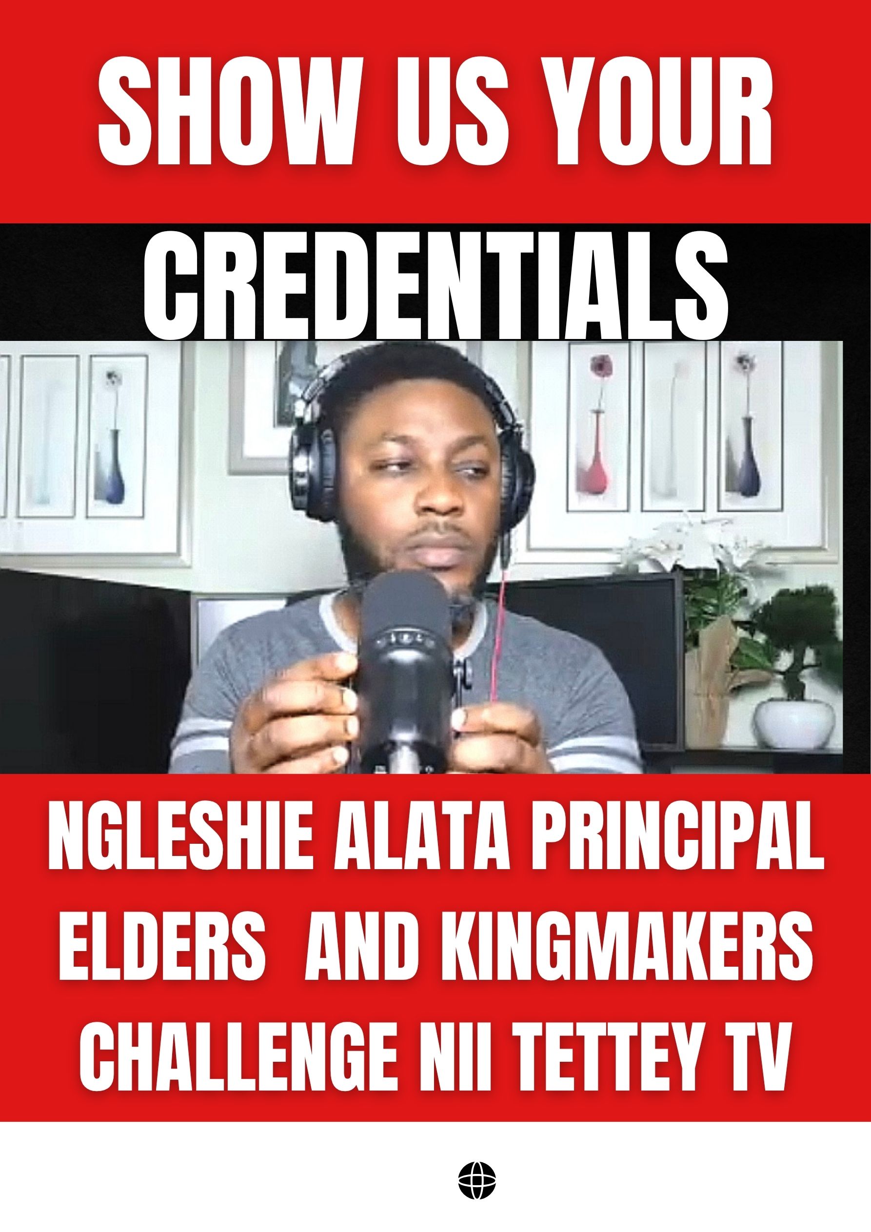SHOW US YOUR CERTIFICATES AND CREDENTIALS! Jamestown Principal Elders Demand Nii Tettey TV Provide Proof of Journalism Credentials.
